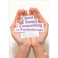 Client Issues in Counselling and Psychotherapy : Person-Centred Practice by Janet Tolan, 9781848600270