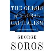 The Crisis Of Global Capitalism Open Society Endangered by Soros, George, 9781891620270