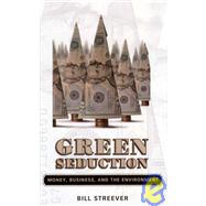 Green Seduction by Streever, Bill, 9781934110270