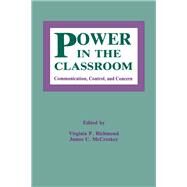 Power in the Classroom by Richmond, Virginia P.; McCroskey, James C., 9780805810271