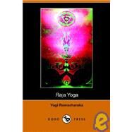 Raja Yoga by YOGI RAMACHARAKA/WILLIAM WALKER ATKINSON, 9781406500271