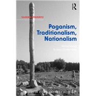Paganism, Traditionalism, Nationalism: Narratives of Russian Rodnoverie by Aitamurto,Kaarina, 9781472460271