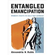 Entangled Emancipation by Alexandria N. Ruble, 9781487550271
