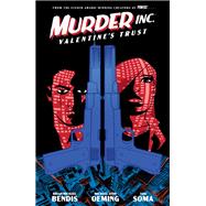Murder Inc. Volume 1: Valentine's Trust by Bendis, Brian Michael; Oeming, Michael Avon; Soma, Taki, 9781506730271