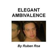 Elegant Ambivalence by Roa, Ruben, 9781508950271