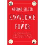 Knowledge and Power by Gilder, George, 9781621570271