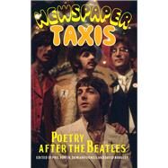 Newspaper Taxis Poetry After the Beatles by Bowen, Phil; Furniss, Damian; Woolley, David, 9781781720271