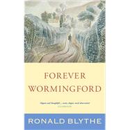 Forever Wormingford by Blythe, Ronald, 9781786220271
