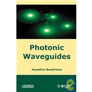 Photonic Waveguides Theory and Applications by Boudrioua, Azzedine, 9781848210271