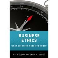 Business Ethics What Everyone Needs to Know by Nelson, J.S.; A. Stout, Lynn, 9780190610272