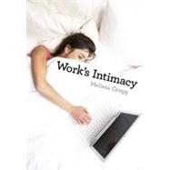Work's Intimacy by Gregg, Melissa, 9780745650272