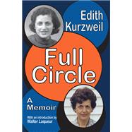 Full Circle: A Memoir by Kurzweil,Edith, 9781138510272