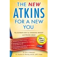 The New Atkins for a New You The Ultimate Diet for Shedding Weight and Feeling Great by Westman, Dr. Eric C.; Phinney, Dr. Stephen D.; Volek, Dr. Jeff S., 9781439190272