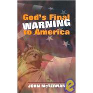 God's Final Warning to America by McTernan, John, 9781575580272