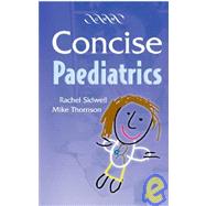 Concise Paediatrics by Edited by Rachel U. Sidwell , Mike Thomson, 9781841100272