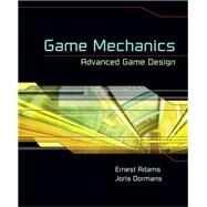 Game Mechanics Advanced Game Design by Adams, Ernest; Dormans, Joris, 9780321820273