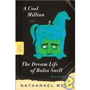 A Cool Million and The Dream Life of Balso Snell Two Novels by West, Nathanael, 9780374530273
