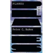 Planes A novel by Baker, Peter C, 9780593320273