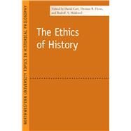 The Ethics of History by Carr, David; Flynn, Thomas R.; Makkreel, Rudolf A., 9780810120273