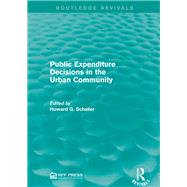Public Expenditure Decisions in the Urban Community by Mishan; E. J., 9781138120273