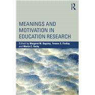 Meanings and Motivation in Education Research by Baguley; Margaret M., 9781138810273