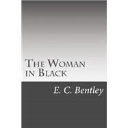 The Woman in Black by Bentley, E. C., 9781502510273