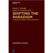 Shifting the Paradigm by Biondi, Paolo C.; Groarke, Louis F., 9783110340273