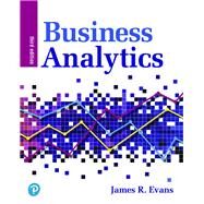 Business Analytics Plus MyLab Statistics with Pearson eText -- 24 Month Access Card Package by Evans, James R., 9780135860274