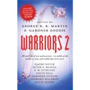Warriors by Martin, George R. R.; Dozois, Gardner, 9780765360274