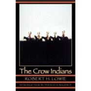 The Crow Indians by Lowie, Robert H., 9780803280274