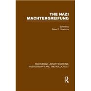 The Nazi Machtergreifung (RLE Nazi Germany & Holocaust) by Stachura; Peter, 9781138800274
