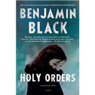 Holy Orders A Quirke Novel by Black, Benjamin, 9781250050274