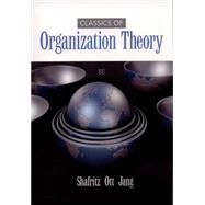 Classics of Organization Theory by Shafritz, Jay; Ott, J.; Jang, Yong, 9781285870274