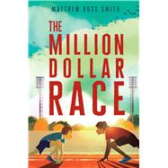 The Million Dollar Race by Smith, Matthew Ross, 9781534420274