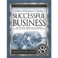Biblical Principles for Building a Successful Business! : A Practical Guide to Assessing, Evaluating, and Growing a Successful Cutting-edge Company in Today's Business Environment by Brott, Rich, 9781593830274