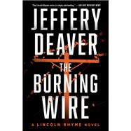 The Burning Wire by Deaver, Jeffery, 9781982140274