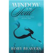 Window to My Soul by Beavers, Boby, 9781984500274
