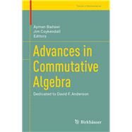 Advances in Commutative Algebra by Badawi, Ayman; Coykendall, Jim, 9789811370274