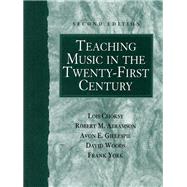 Teaching Music in the Twenty-First Century by Choksy, Lois; Abramson, Robert M.; Gillespie, Avon E.; Woods, David; York, Frank, 9780130280275