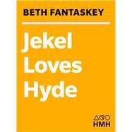 Jekel Loves Hyde by Fantaskey, Beth, 9780547550275