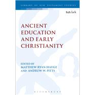 Ancient Education and Early Christianity by Pitts, Andrew W.; Hauge, Matthew Ryan, 9780567660275