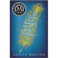 The Strange and Beautiful Sorrows of Ava Lavender by WALTON, LESLYE, 9780763680275