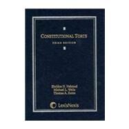 Constitutional Torts by Nahmod, Sheldon H.; Wells, Michael L.; Eaton, Thomas A., 9781422470275