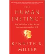 The Human Instinct by Miller, Kenneth R., 9781476790275