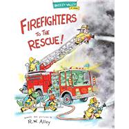 Firefighters to the Rescue! by Alley, R.W., 9781662670275