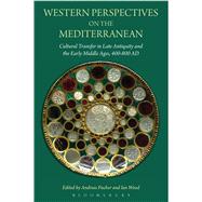 Western Perspectives on the Mediterranean Cultural Transfer in Late Antiquity and the Early Middle Ages, 400-800 AD by Fischer, Andreas; Wood, 9781780930275