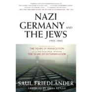 Nazi Germany and the Jews, 1933-1945 by Friedlander, Saul, 9780061350276