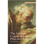 The Ancient Commentators on Plato and Aristotle by Tuominen, Miira, 9780520260276
