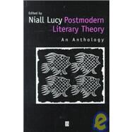Postmodern Literary Theory An Anthology by Lucy, Niall, 9780631210276