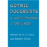 Gothic Documents A sourcebook 1700-18 by Clery, E.J.; Miles, Robert, 9780719040276